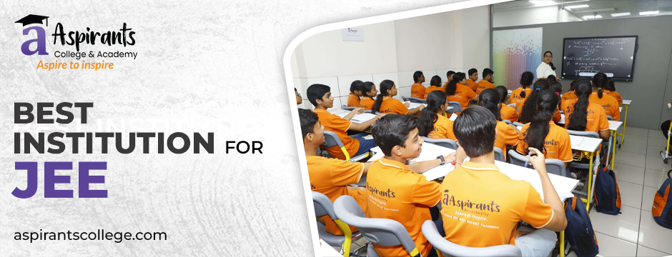 JEE Mains Colleges: A Detailed Look at the Best Institution for JEE