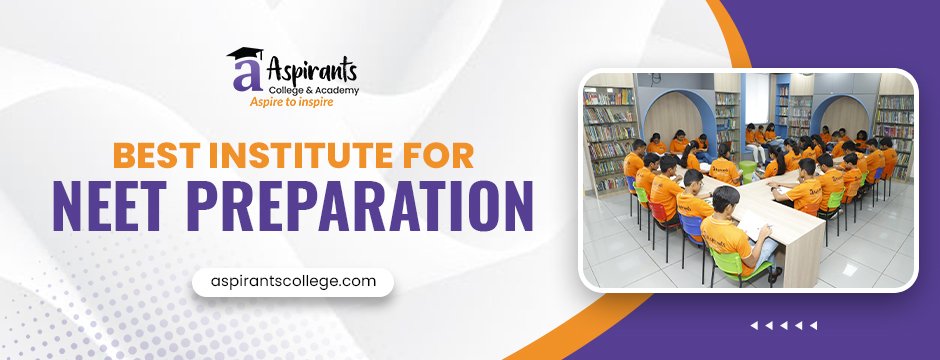 What Makes an Institute the Best Institute for NEET Preparation?