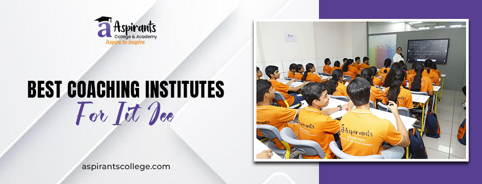 Best Coaching Institutes for IIT JEE