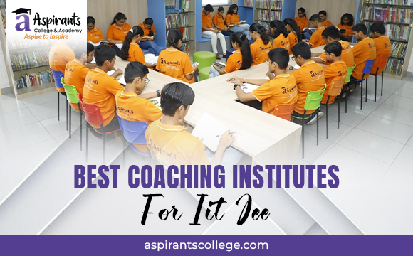Best Coaching Institutes for IIT JEE – The Complete Aspirant’s Guide