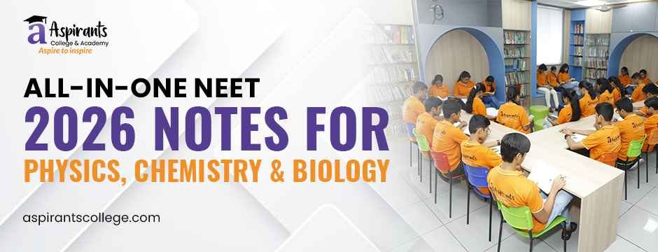 All-in-One NEET 2026 Notes for Physics, Chemistry & Biology