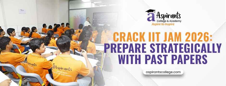 Crack IIT JAM 2026: Prepare Strategically with Past Papers