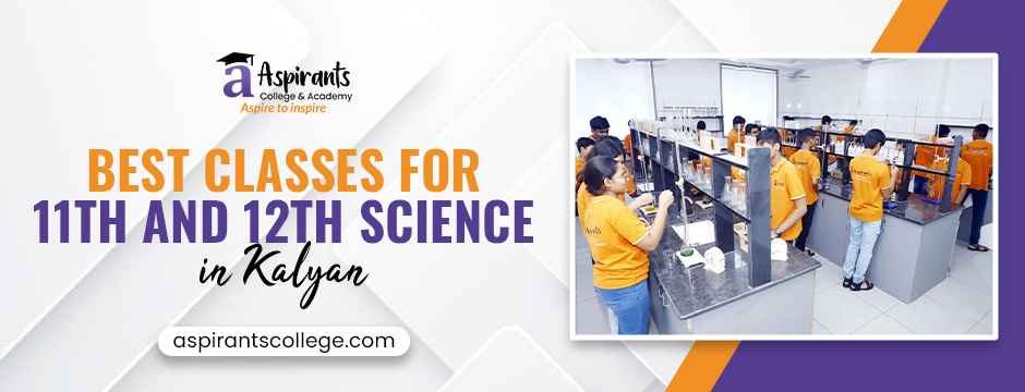 best classes for 11th and 12th science in kalyan