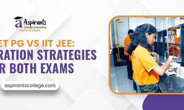 NEET PG vs IIT JEE: Preparation Strategies for Both Exams