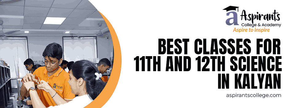 best classes for 11th and 12th science in kalyan