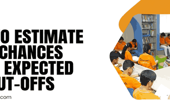 Tips to Estimate Your Chances Using Expected JEE Cut-Offs