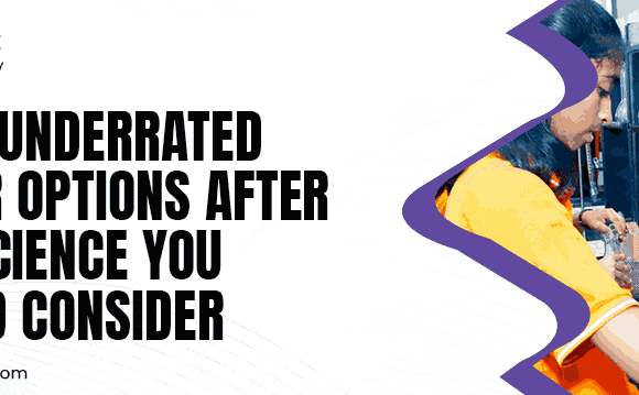 Top 10 Underrated Career Options After 12th Science You Should Consider