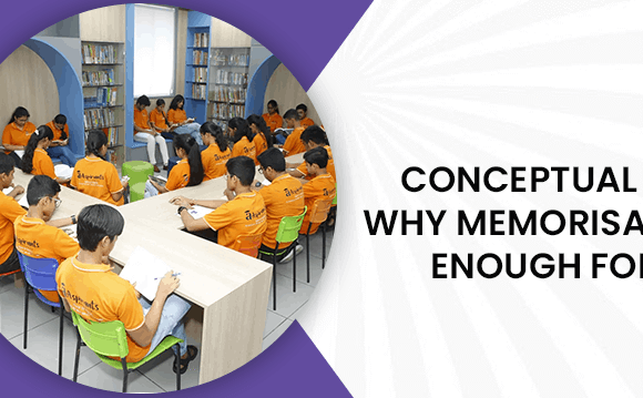 Conceptual Learning: Why Memorisation Isn’t Enough for JEE/NEET