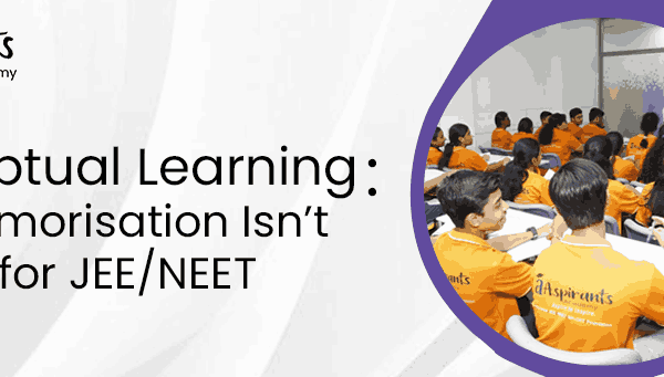 Conceptual Learning: Why Memorisation Isn’t Enough for JEE/NEET
