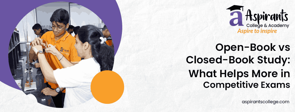 Open-Book vs Closed-Book Study: What Helps More in Competitive Exams?